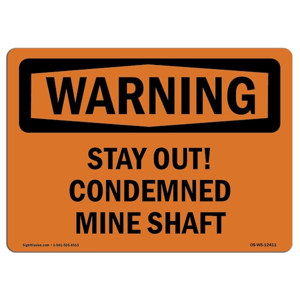 Safety Sign, OSHA WARNING, 7" Height, 10" Width, Aluminum, Stay Out! Condemned Mine Shaft, Landscape